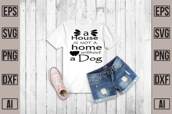 A House is Not a Home Without a Dog