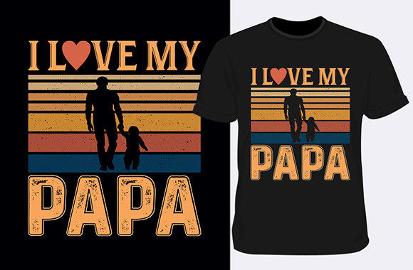 I Love My Papa T-shirt Design