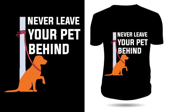 Never Leave Your Pet Behind Dog Tshirt